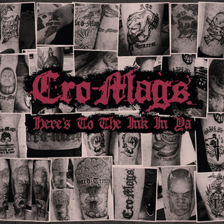 Cro-Mags - Heres To The Ink In Ya