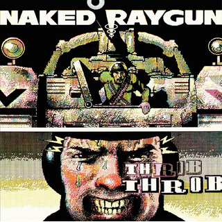 Naked Raygun - Throb Throb PRE-ORDER