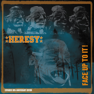 Heresy - Face Up To It! 30th Anniversary Edition