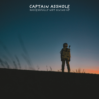 Captain Asshole - Successfully No Giving Up 