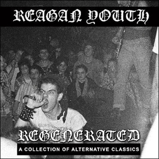 Reagan Youth - Regenerated: A Collection Of Alternative Classics LP