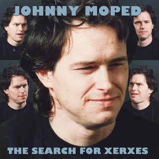 Johnny Moped - The Search For Xerxes PRE-ORDER