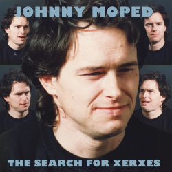 Johnny Moped - The Search For Xerxes