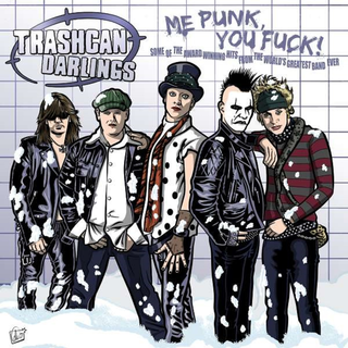 Trashcan Darlings - Me Punk, You Fuck! black LP