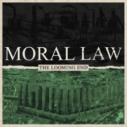 Moral Law - The Looming End