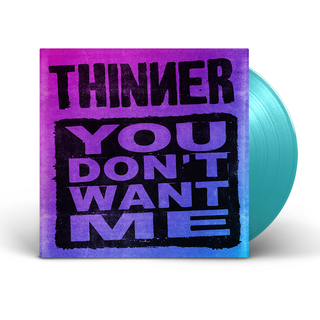 Thinner - You Dont Want Me CORETEX EXCLUSIVE cyan LP