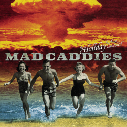 Mad Caddies - The Holiday Has Been Cancelled