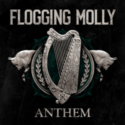 Flogging Molly - Anthem