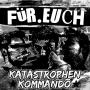 Katastrophen-Kommando - Für Euch