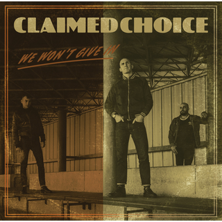 Claimed Choice - We Wont Give In