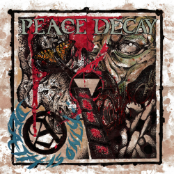 Peace Decay - Death Is Only...