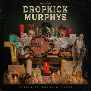 Dropkick Murphys Feat. Woody Guthrie - This Machine Still Kills Fascists CD