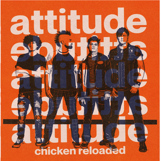 Chicken Reloaded - Attitude