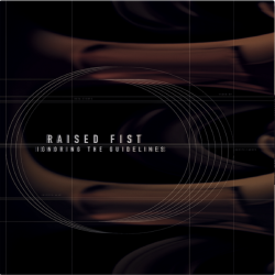 Raised Fist - Ignoring The Guidelines