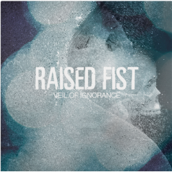 Raised Fist - Veil Of Ignorance