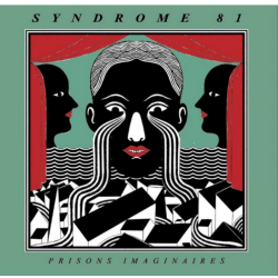 Syndrome 81 - Prisons Imaginaires