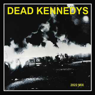 Dead Kennedys - Fresh Fruit For Rotting Vegetables The 2022 Mix Edition