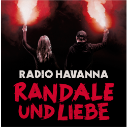 Radio Havanna - Randale Und Liebe