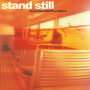 Stand Still - In A Moments Notice