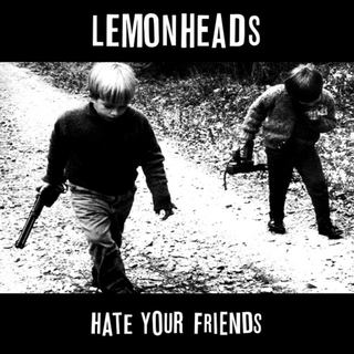 Lemonheads, The - Hate Your Friends PRE-ORDER black LP+DLC