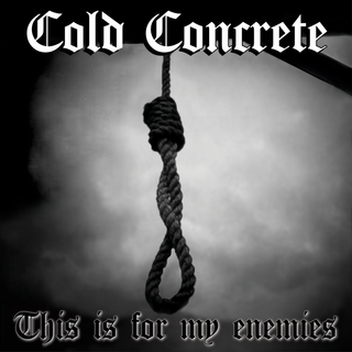 Cold Concrete - This Is For My Enemies Digipack CD