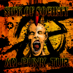 Sick Of Society - Aq-Punk-Tur