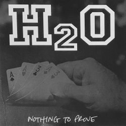 H2O - Nothing To Prove Silver Anniversary Edition