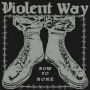 Violent Way - Bow To None