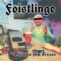 Foistlinge - Balladen Vom Tresen