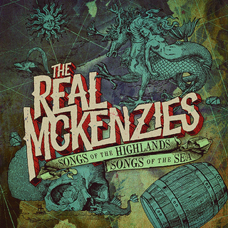 Real McKenzies - Songs Of The Highlands, Songs Of The Sea 
