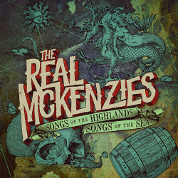 Real McKenzies - Songs Of The Highlands, Songs Of The Sea