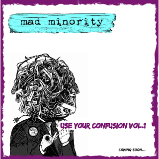 Mad Minority - Use Your Confusion Vol. 1