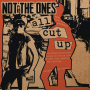 Not The Ones - All Cut Up