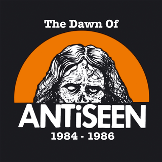 Antiseen - The Dawn Of Antiseen 1984-1986
