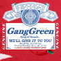 Gang Green - Well Give It To You