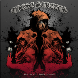 These Streets - Expect The Worst/Roll Tha Dice