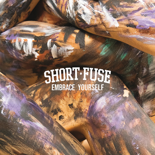 Short Fuse - Embrace Yourself PRE-ORDER
