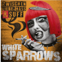 White Sparrows - Zwischen Liebe, Hass & Suff