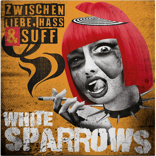 White Sparrows - Zwischen Liebe, Hass & Suff colored LP