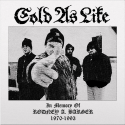 Cold As Life - In Memory Of Rodney A. Barger 1970-1993