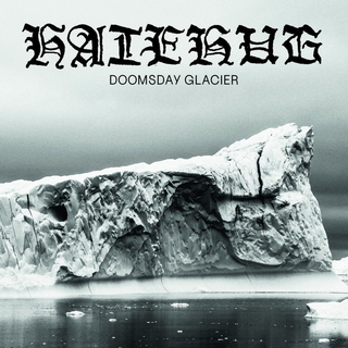 Hatehug - Doomsday Glacier