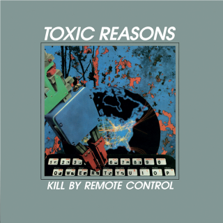 Toxic Reasons - Kill By Remote Control