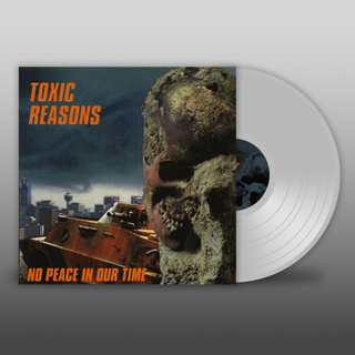 Toxic Reasons - No Peace In Our Time clear LP
