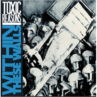 Toxic Reasons - Within These Walls blue LP