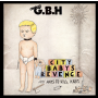 G.B.H. - City Babys Revenge