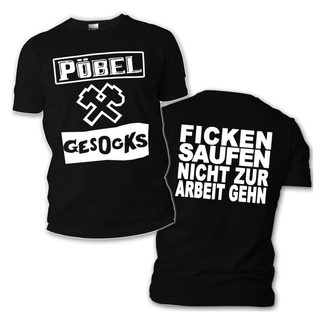 Pbel & Gesocks - Ficken Saufen Nicht Zur Arbeit Gehn T-Shirt black