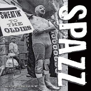 Spazz - Sweatin To The Oldies 2LP
