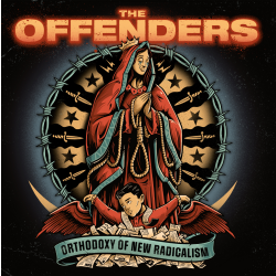 Offenders, The - Orthodoxy Of New Radicalism