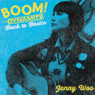 Jenny Woo - Boom! Dynamite - Back to Basics