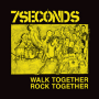 7 Seconds - Walk Together Rock Together